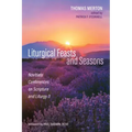 Liturgical Feasts and Seasons: Novitiate Conferences on Scripture and Liturgy 3