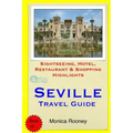 Seville Travel Guide: Sightseeing, Hotel, Restaurant & Shopping Highlights