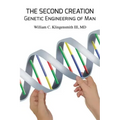 The Second Creation: Genetic Engineering of Man