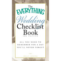 The Everything Wedding Checklist Book: All You Need to Remember for a Day You'll Never Forget