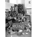 The Architecture of Ruins: Designs on the Past, Present and Future