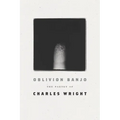 Oblivion Banjo: The Poetry of Charles Wright