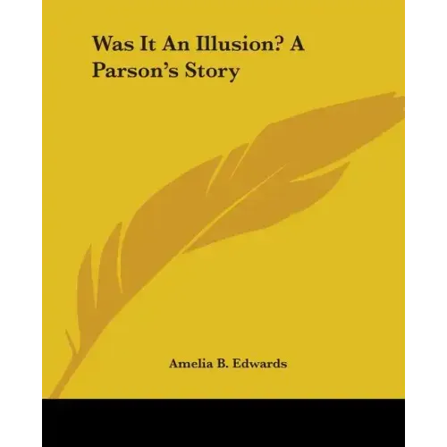 Was It an Illusion? a Parson's Story