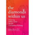 The Diamonds Within Us: Uncovering Brilliant Sanity Through Contemplative Psychology