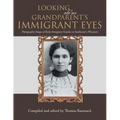 Looking into Our Grandparent's Immigrant Eyes: Photographic Images of Early Immigrant Families to Southeastern Wisconsin