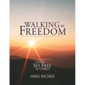 Walking in Freedom: A Companion to Living Set Free in Christ