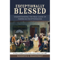 Exceptionally Blessed: Understanding the Real Cause of American Exceptionalism