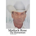 Matlock Rose, The Horseman