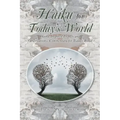 Haiku for Today's World: Haiku-Inspired Triplets and Observations- Commentary for Today's World