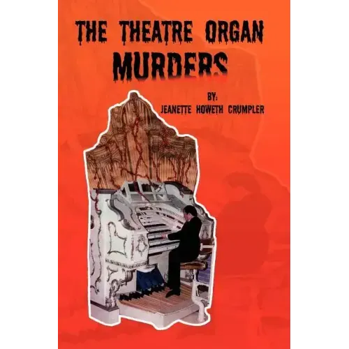 The Theatre Organ Murders