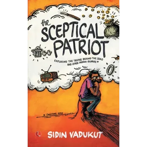 The Sceptical Patriot: Exploring The Truths Behind The Zero And Other Glories