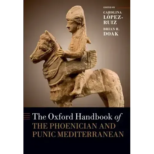 The Oxford Handbook of the Phoenician and Punic Mediterranean