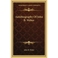 Autobiography of John B. Weber