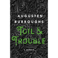 Toil & Trouble: A Memoir