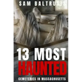 13 Most Haunted Cemeteries in Massachusetts