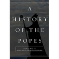 A History of the Popes: Volume II: Middle Ages to the Protestant Reform