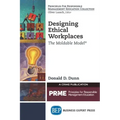 Designing Ethical Workplaces: The Moldable Model