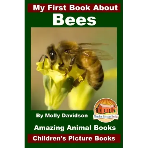 My First Book About Bees - Amazing Animal Books - Children's Picture Books