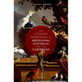 The Literary Mirroring of Aboriginal Australia and the Caribbean