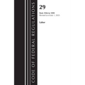 Code of Federal Regulations, Title 29 Labor/OSHA 1926 - 1999, Revised as of July 1, 2023