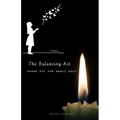 The Balancing Act: Poems for the weary soul