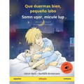 Que duermas bien, pequeño lobo - Somn uşor, micule lup (español - rumano): Libro infantil bilingüe, con audiolibro online