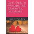 God's Guide To Managing Self, Relationships, and Health
