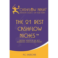 The 21 Best Cashflow Niches(TM): Creating Wealth In The Best Alternative Cashflow Investments