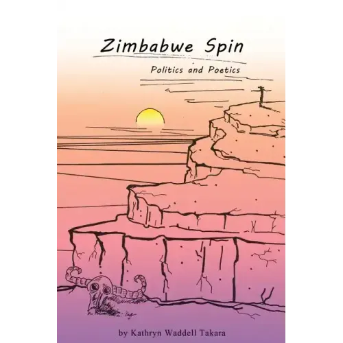 Zimbabwe Spin: Politics and Poetics