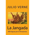 La Jangada: 800 leguas por el Amazonas (Spanish) Edition