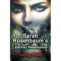 Sarah Rosenbaum's Dachau Redemption