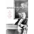 Representing the Race: The Creation of the Civil Rights Lawyer