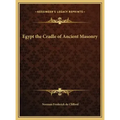 Egypt the Cradle of Ancient Masonry