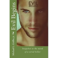 Evil Begins: Snapshot in the Mind of a Serial Killer