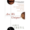 Are We Unique: A Scientist Explores the Unparalleled Intelligence of the Human Mind