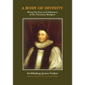 A Body of Divinity: The Sum and Substance of Christian Religion