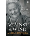 Against the Wind: A Life's Journey