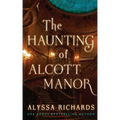 The Haunting of Alcott Manor: A Contemporary Gothic
