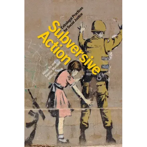 Subversive Action: Extralegal Practices for Social Justice