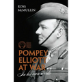 Pompey Elliott at War: In His Own Words