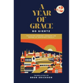 A Year of Grace, Volume 2: Collected Sermons Covering the Season of Pentecost/Trinity Volume 2