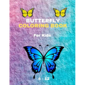 BUTTERFLY COLORING BOOK For Kids 4-12: Coloring Book New Edition For Kids Girls and boys