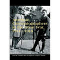 American Cinematographers in the Great War, 1914-1918