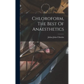 Chloroform, The Best Of Anaesthetics