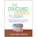 The Structured Literacy Planner: Designing Interventions for Common Reading Difficulties, Grades 1-9