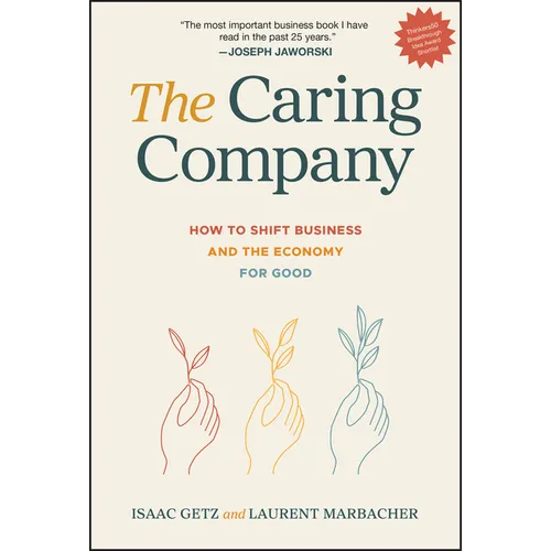 The Caring Company: How to Shift Business and the Economy for Good