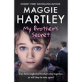 My Brother's Secret: The True, Heartbreaking Story of Three Neglected Brothers. Can They Remain Together or Will They Be Torn Apart?
