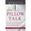 Pillow Talk: 10 Must-Have Conversations That Will Make or Break Your Marriage