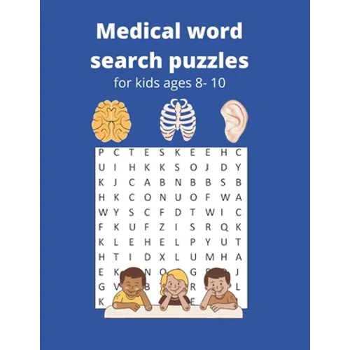 Medical word search puzzles for kids ages 8-10: Practice medical vocabulary and reading skills.