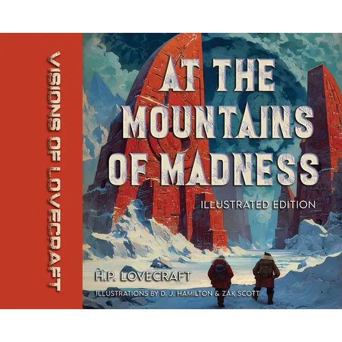 Visions of Lovecraft: At the Mountains of Madness: Illustrated Edition